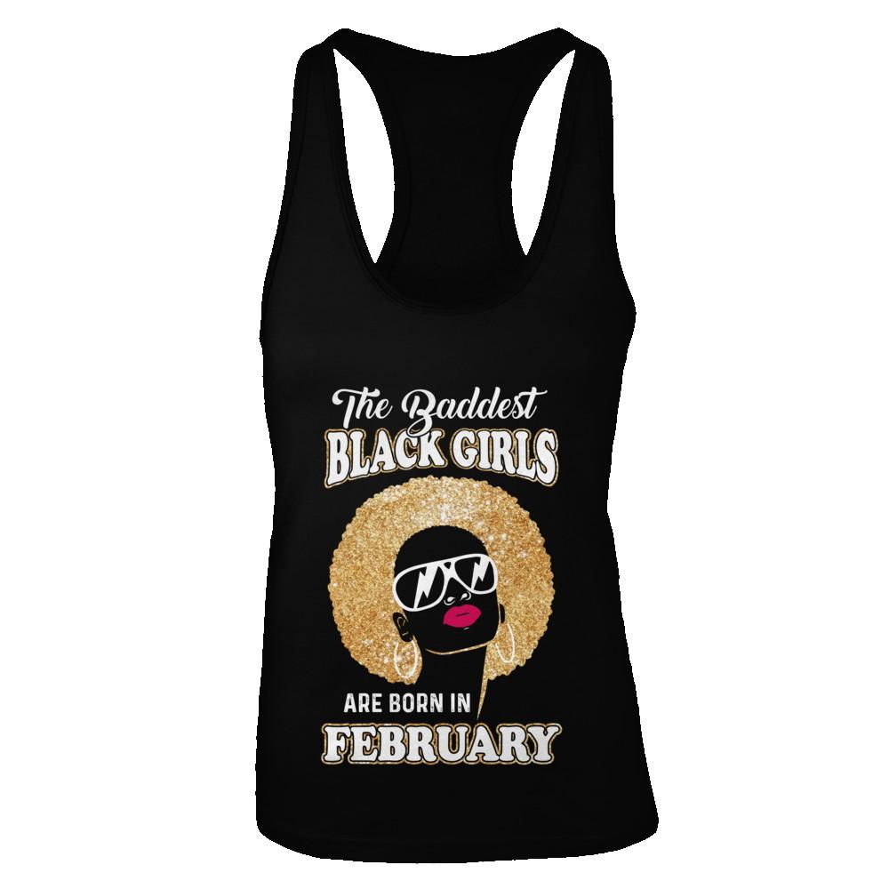 Baddest Black Girls Are Born In February Birthday-T-Shirt & Tank Top-Women's Ideal Racerback Tank-Black
