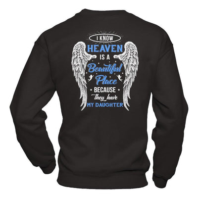 I Know Heaven Is A Beautiful Place Because They Have My Daughter-T-Shirt & Hoodie-Crewneck Sweatshirt-Black