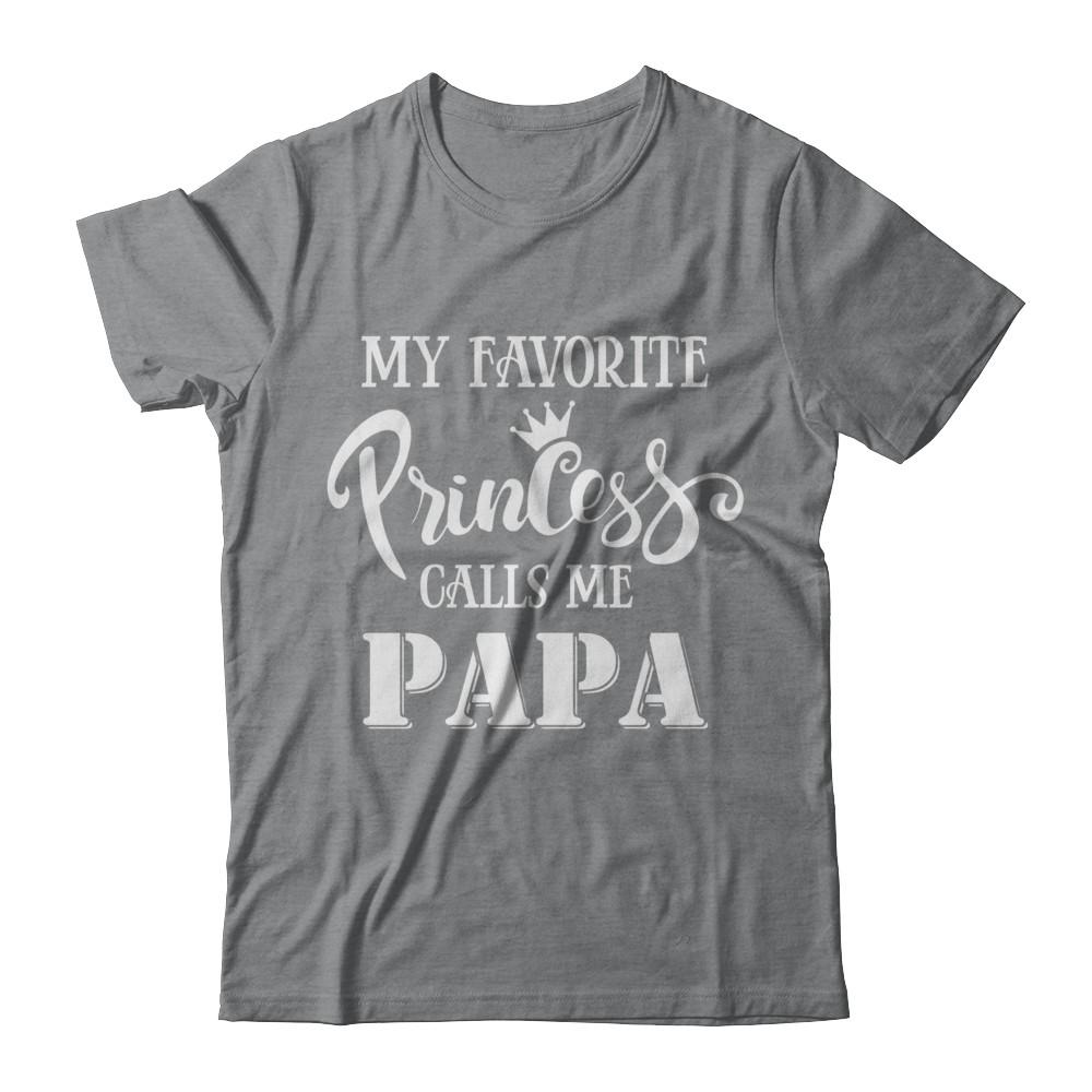 My Favorite Princess Calls Me Papa-T-Shirt & Hoodie-Classic T-Shirt-Sport Grey