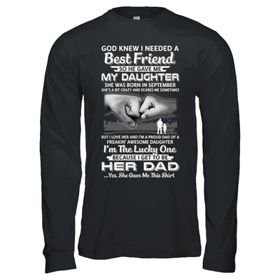 I Needed A Best Friend He Gave Me My Daughter September Dad-T-Shirt & Hoodie-Long Sleeve T-Shirt-Black