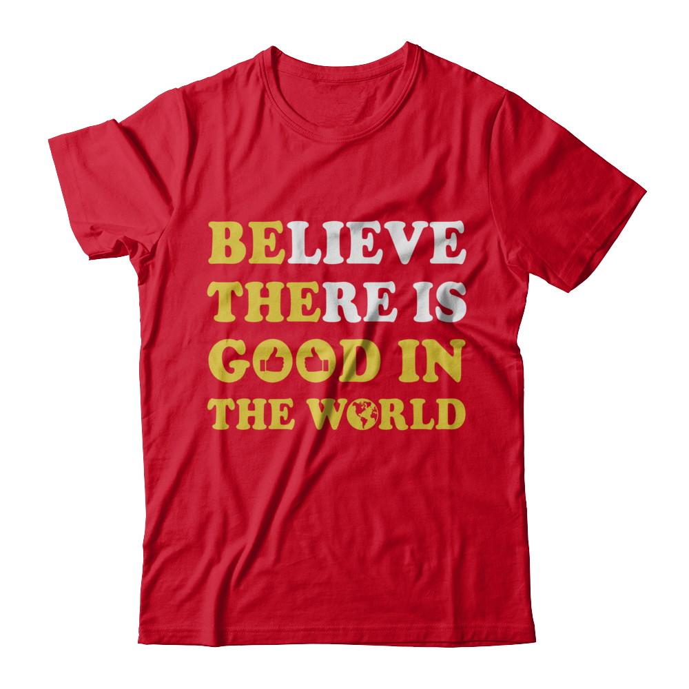 Believe There Is Good In The World-T-Shirt & Hoodie-Premium T-Shirt-Red