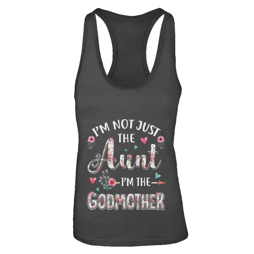 I'm Not Just The Aunt I'm The Godmother Aunt Gift