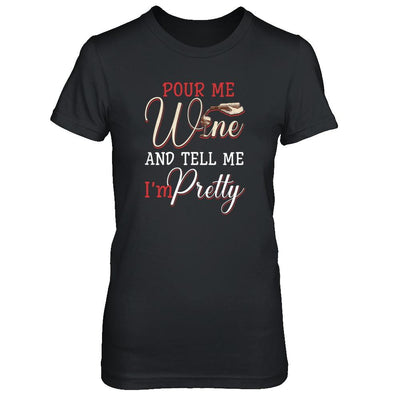 Pour Me Wine Tell Me I'm Pretty-T-Shirt & Tank Top-Women's T-Shirt-Black