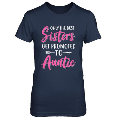 Only The Best Sister Get Promoted To Auntie-T-Shirt & Hoodie-Women's T-Shirt-Navy