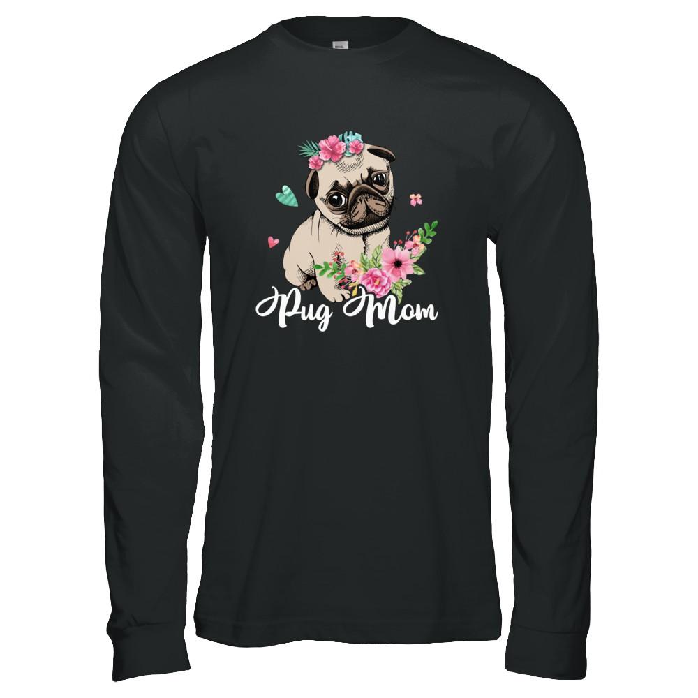 Pug Mom Funny Dog Mom Gift Idea-T-Shirt & Tank Top-Long Sleeve T-Shirt-Black