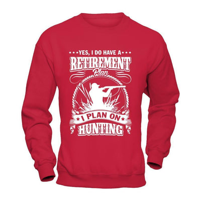 I Do Have A Retirement Plan I Plan On Hunting-T-Shirt & Hoodie-Crewneck Sweatshirt-Red