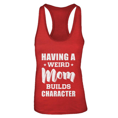 Having A Weird Mom Builds Character-T-Shirt & Tank Top-Women's Ideal Racerback Tank-Red