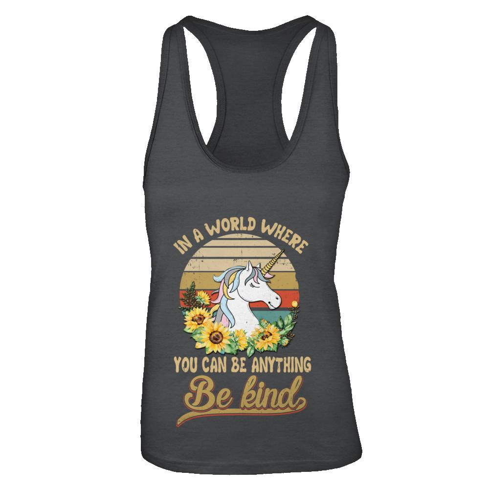 In A World Where You Can Be Anything Be Kind Unicorn Sunflow