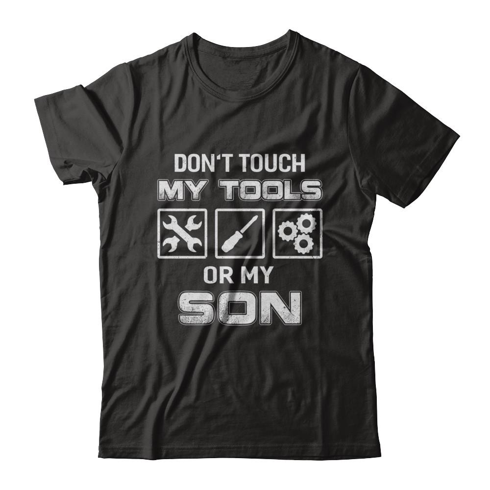 Don't Touch My Tools Or My Son Funny Mechanic-T-Shirt & Hoodie-Classic T-Shirt-Black
