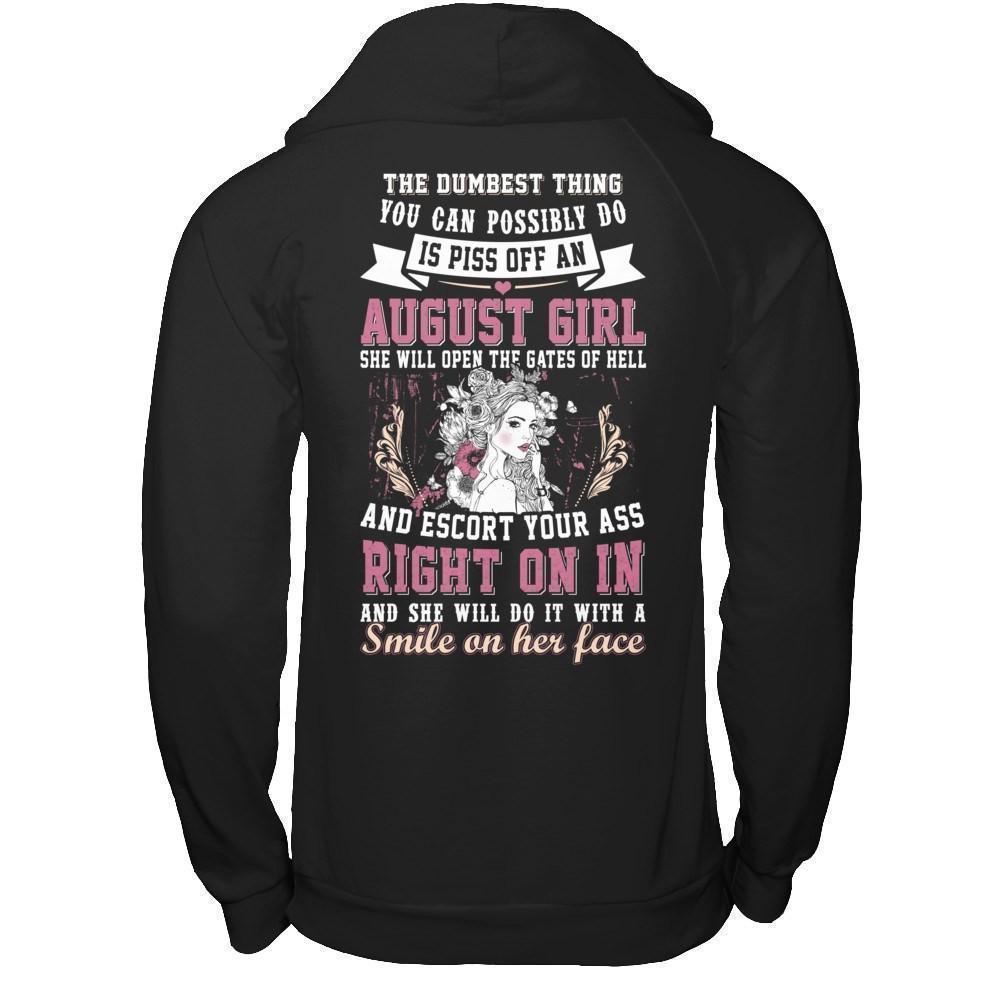 The Dumbest Thing You Can Possibly Do An August Girl-T-Shirt & Hoodie-Pullover Hoodie-Black