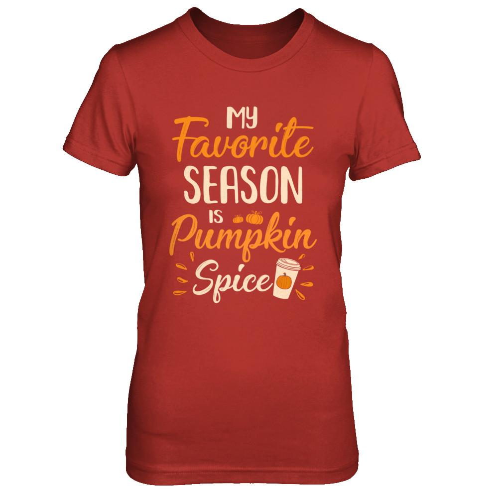 My Favorite Season Is Pumpkin Spice Funny Autumn-T-Shirt & Hoodie-Women's T-Shirt-Red