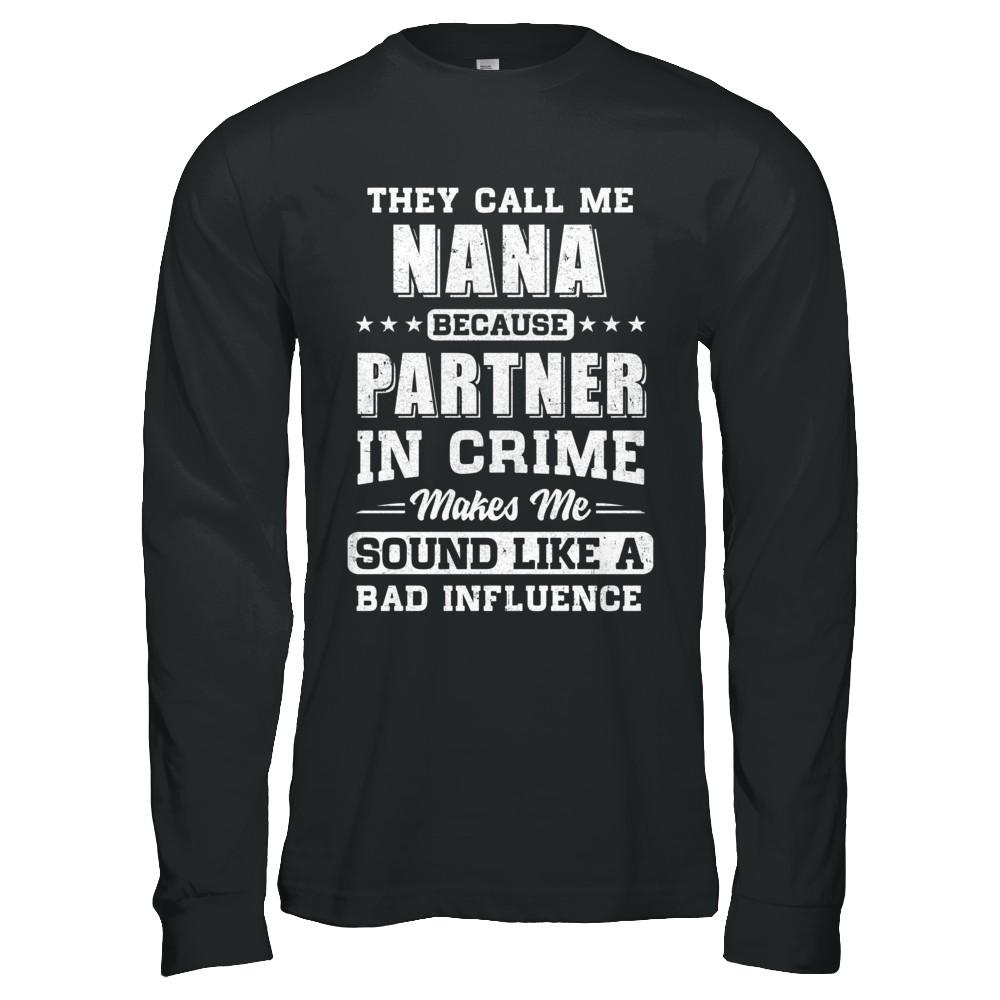 They Call Me Nana Partner In Crime Mothers Day-T-Shirt & Hoodie-Long Sleeve T-Shirt-Black