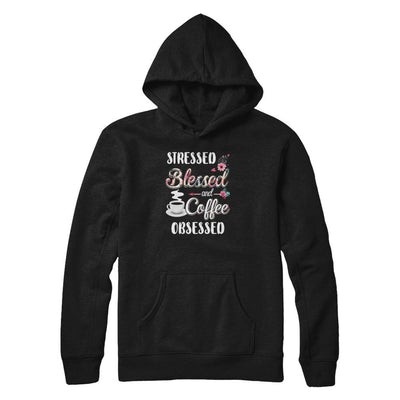Stressed Blessed And Coffee Obsessed-T-Shirt & Tank Top-Pullover Hoodie-Black