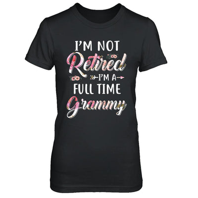 I'm Not Retired I'm A Full Time Grammy Mothers Day-T-Shirt & Hoodie-Women's T-Shirt-Black