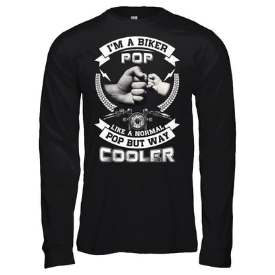 I'm A Biker Pop Like A Normal Pop But Way Cooler-T-Shirt & Hoodie-Long Sleeve T-Shirt-Black