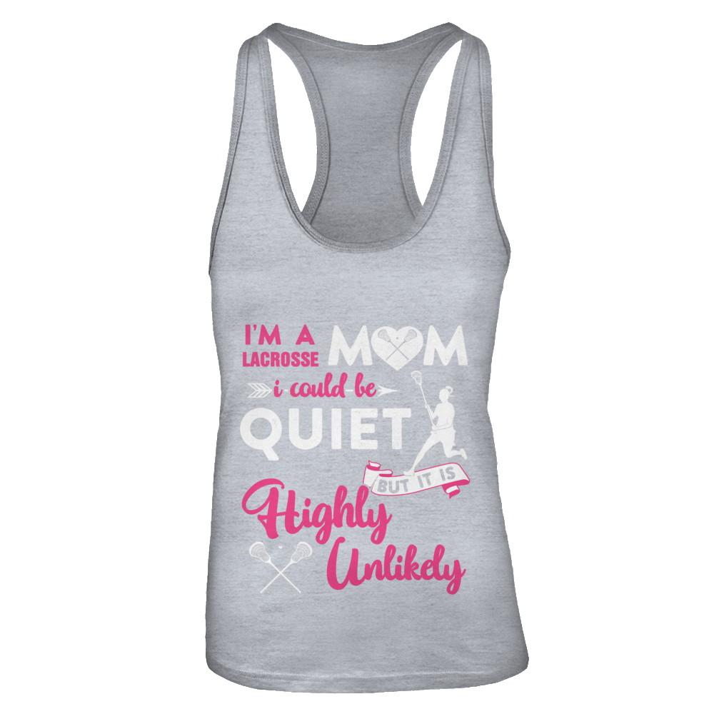 I'm A Lacrosse Mom I Could Be Quiet It Is Highly Unilkely-T-Shirt & Tank Top-Women's Ideal Racerback Tank-Heather Grey