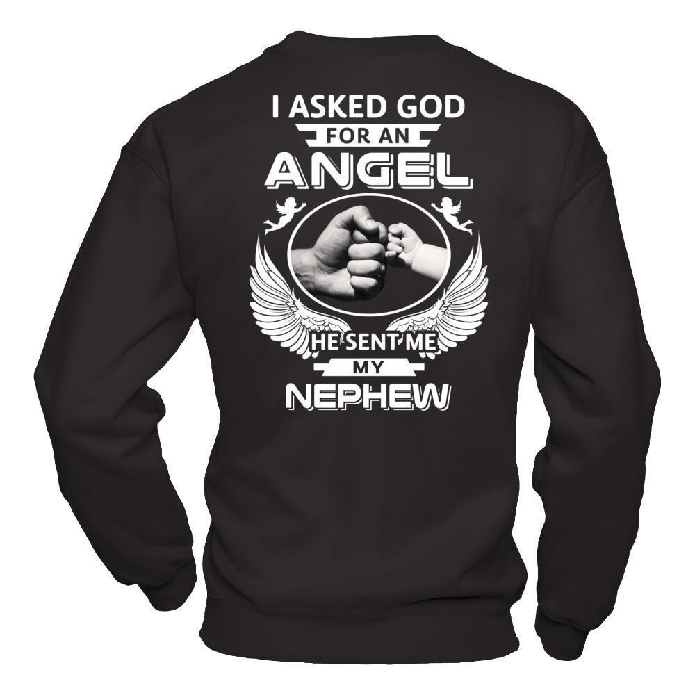 I Asked God For An Angel He Sent Me My Nephew-T-Shirt & Hoodie-