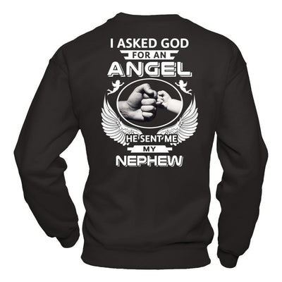 I Asked God For An Angel He Sent Me My Nephew-T-Shirt & Hoodie-