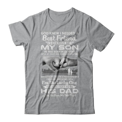 I Needed A Best Friend He Gave Me My Son October Dad-T-Shirt & Hoodie-Classic T-Shirt-Sport Grey
