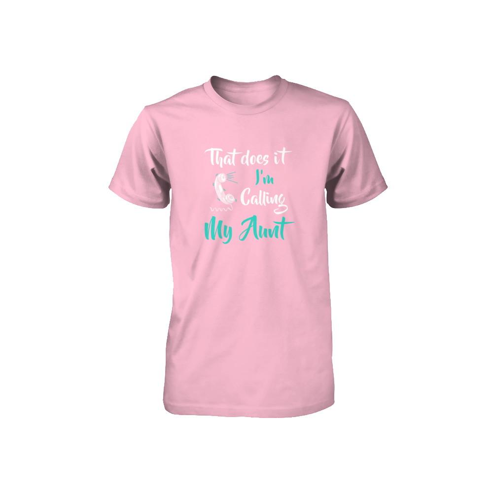 That Does It I'm Calling My Aunt Youth-Youth Shirt-Youth T-Shirt-Neon Pink