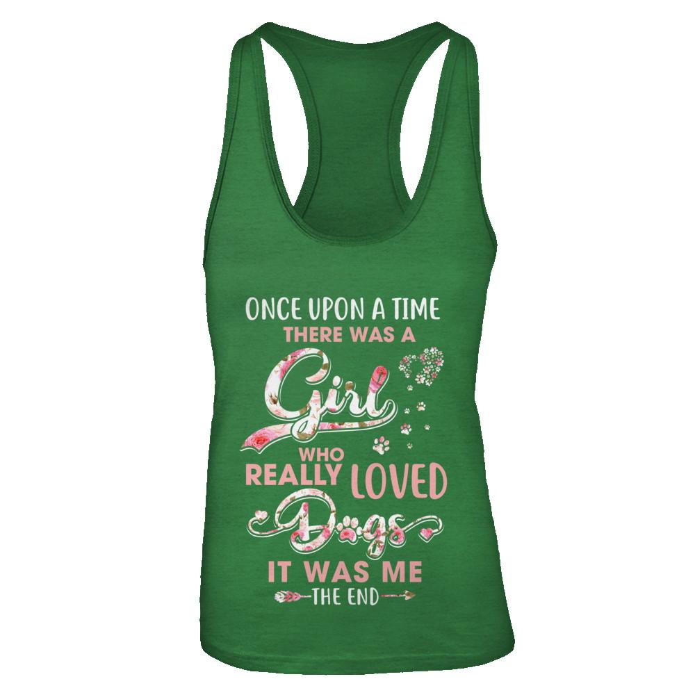 Once Upon A Time There Was A Girl Who Really Loved Dogs-T-Shirt & Tank Top-Women's Ideal Racerback Tank-Kelly Green