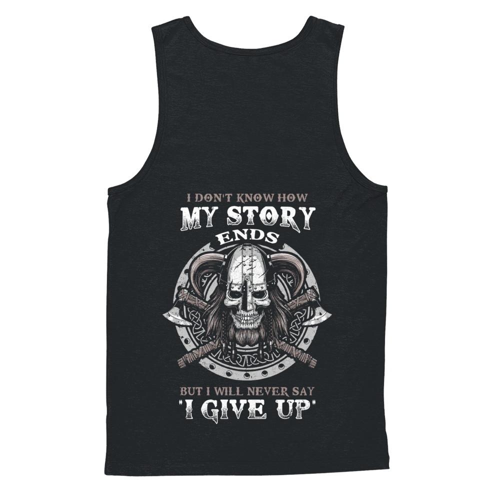 How My Story Ends But It Will Never Say I Gave Up Viking-T-Shirt & Hoodie-Unisex Tank-Black