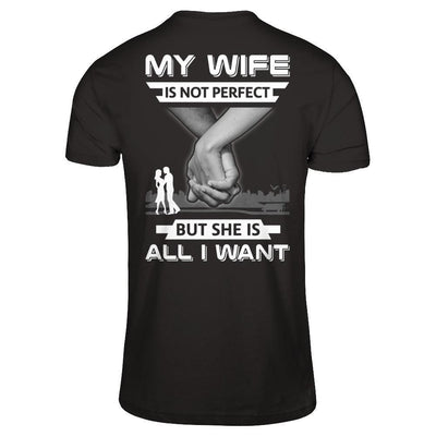 My Wife Is Not Perfect But She Is All I Want-T-Shirt & Hoodie-Classic T-Shirt-Black