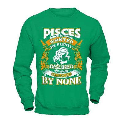 Pisces Hated By Many Wanted By Plenty-T-Shirt & Hoodie-Crewneck Sweatshirt-Irish Green