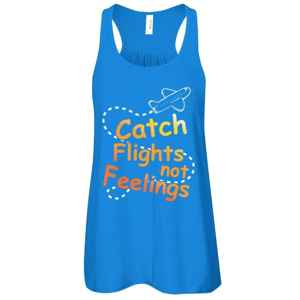 Catch Flights Not Feelings-T-Shirt & Tank Top-Women's Flowy Racerback Tank-True Royal