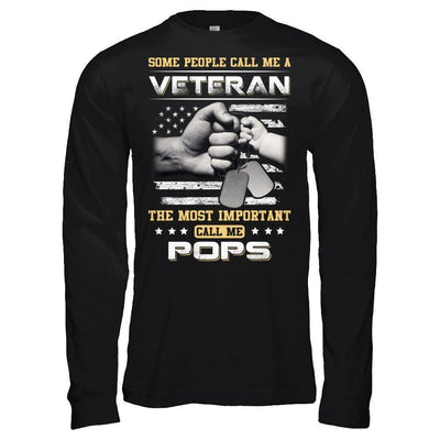 Some People Call Me Veteran The Most Important Call Me Pops-T-Shirt & Hoodie-Long Sleeve T-Shirt-Black