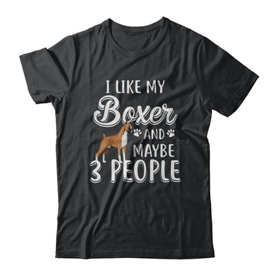 I Like My Boxer And Maybe 3 People-T-Shirt & Hoodie-Classic T-Shirt-Black