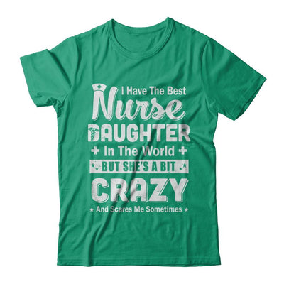 I Have The Best Nurse Daughter In The World Dad Fathers Day-T-Shirt & Hoodie-Classic T-Shirt-Kelly Green