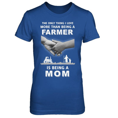 Love More Than Farmer Being A Mom Fathers Day-T-Shirt & Hoodie-Women's T-Shirt-Royal