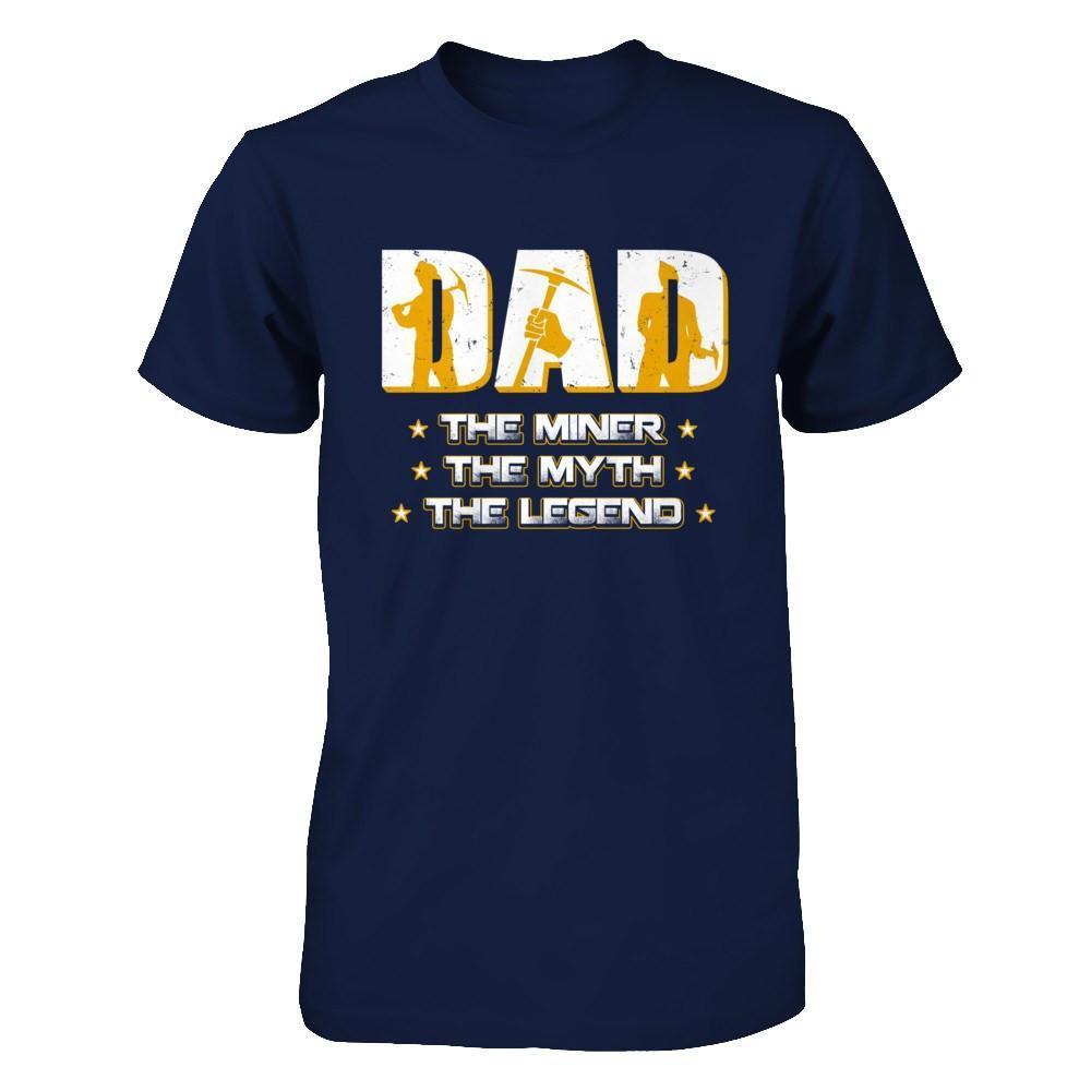 Dad The Miner The Myth The Legend-T-Shirt & Hoodie-Classic T-Shirt-Navy