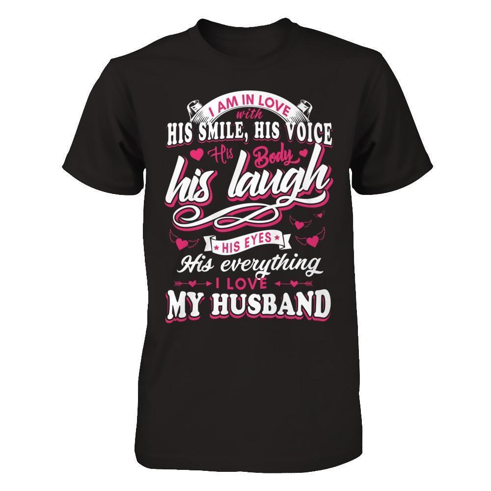 I Am In Love With His Smile His Voice His Body His Laugh-T-Shirt & Hoodie-Premium T-Shirt-Black