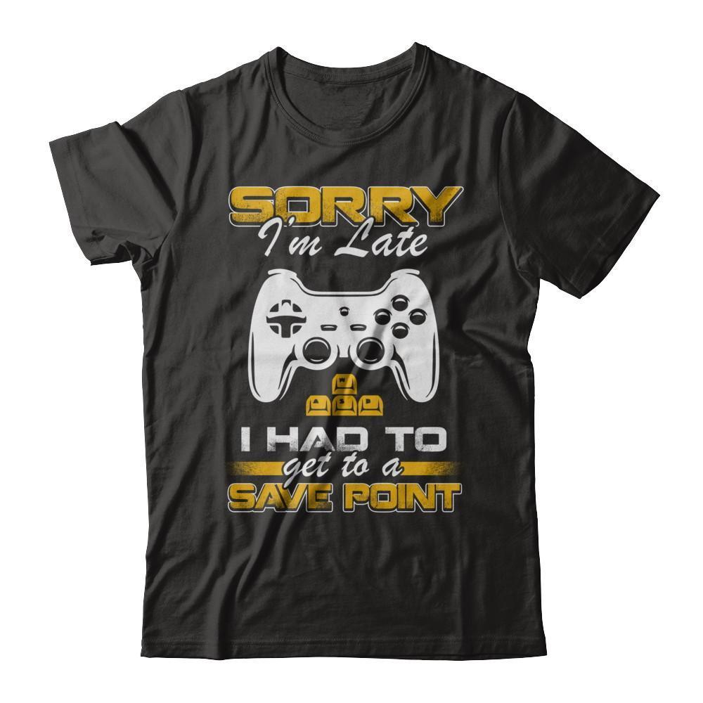 Sorry I'm Late I Had To A Save Point Gamer-T-Shirt & Hoodie-Premium T-Shirt-Black