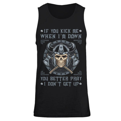 Viking If You Kick Me When I'm Down You Better Pray I Don't Get Up-T-Shirt & Hoodie-Unisex Tank-Black
