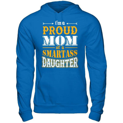 I'm A Proud Mom Of A Smartass Daughter-T-Shirt & Hoodie-Pullover Hoodie-Royal
