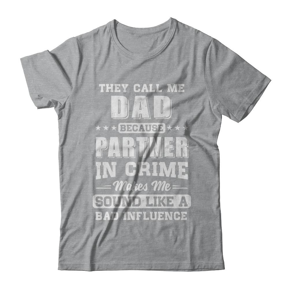 They Call Me Dad Partner In Crime Fathers Day-T-Shirt & Hoodie-Classic T-Shirt-Sport Grey