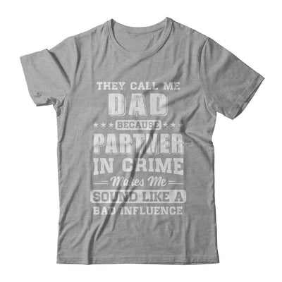They Call Me Dad Partner In Crime Fathers Day-T-Shirt & Hoodie-Classic T-Shirt-Sport Grey