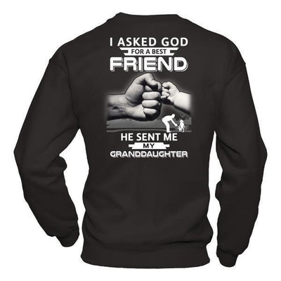 I Asked God For A Best Friend He Sent Me My Granddaughter-T-Shirt & Hoodie-Crewneck Sweatshirt-Black