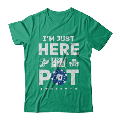 I'm Just Here For The Pot Funny Poker-T-Shirt & Hoodie-Classic T-Shirt-Kelly Green