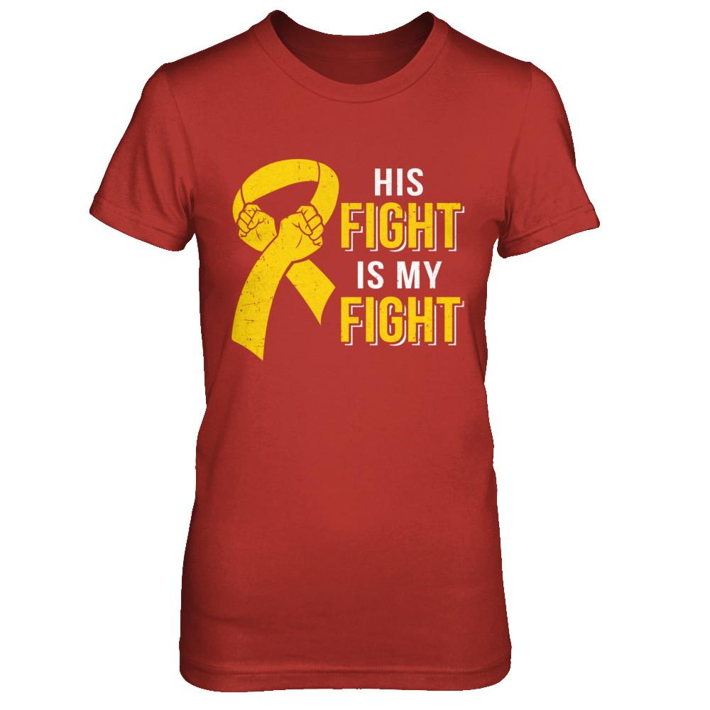 His Fight Is My Fight Childhood Cancer Yellow Ribbon-T-Shirt & Hoodie-Women's T-Shirt-Red