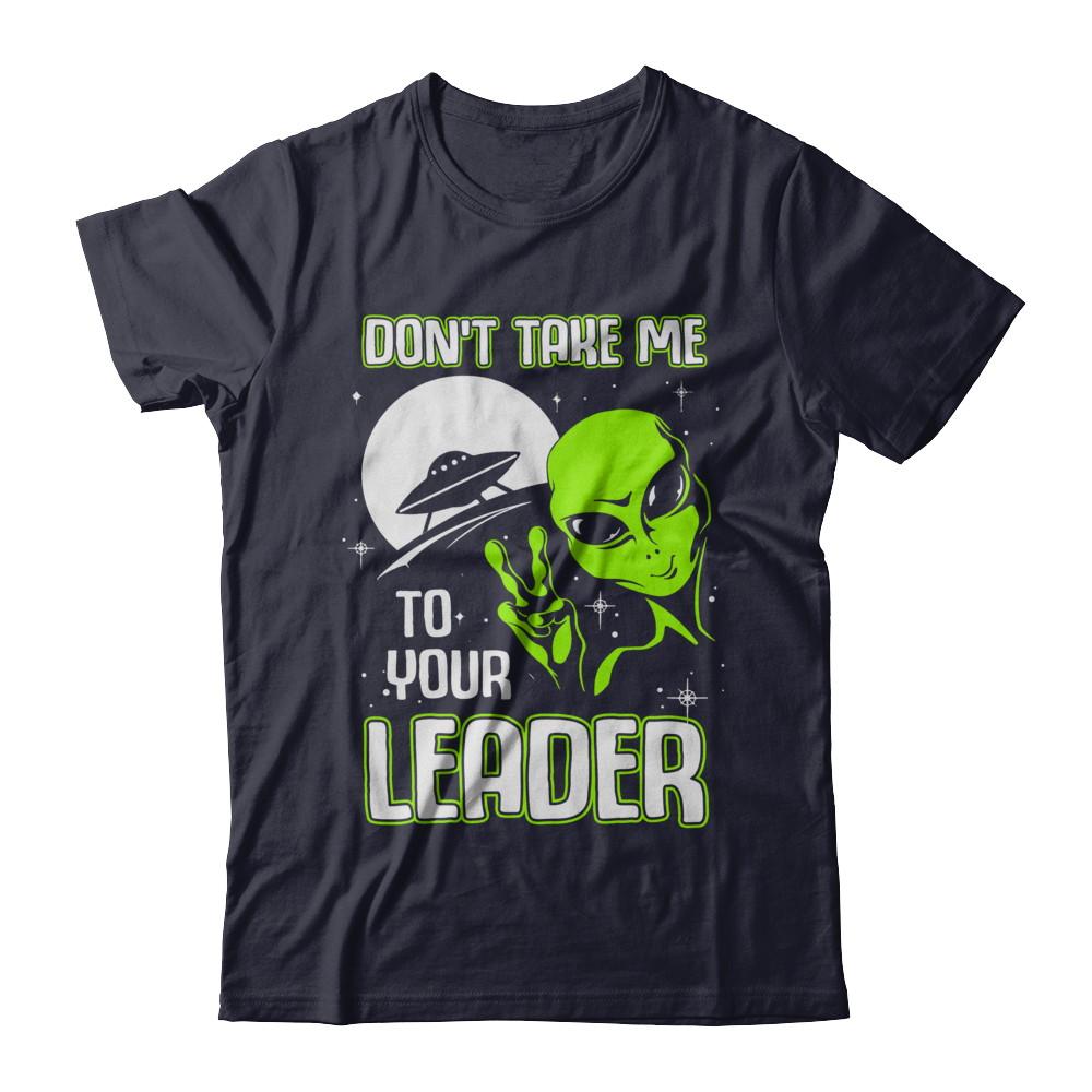 Don't Take Me To Your Leader Alien UFO-T-Shirt & Hoodie-Premium T-Shirt-Midnight Navy