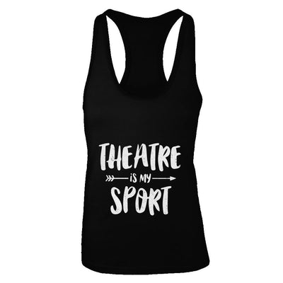 Theatre Is My Sport Funny Theater-T-Shirt & Tank Top-Women's Ideal Racerback Tank-Black