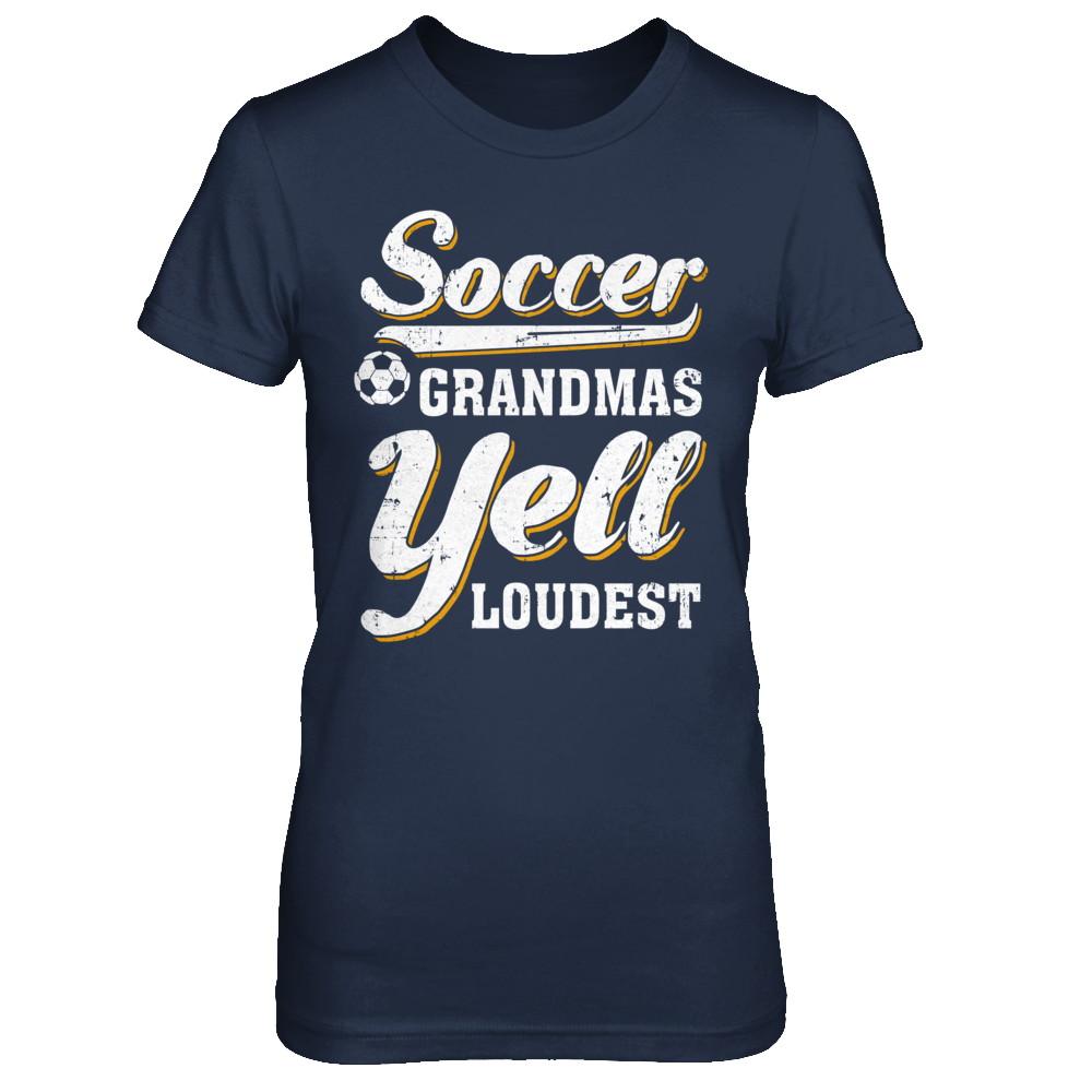 Soccer Grandmas Yell Loudest-T-Shirt & Hoodie-Women's T-Shirt-Navy