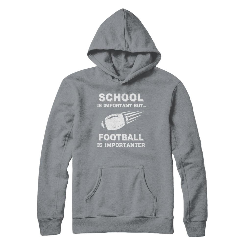 School Important Football Is Importanter Gift-T-Shirt & Hoodie-Pullover Hoodie-Light Steel
