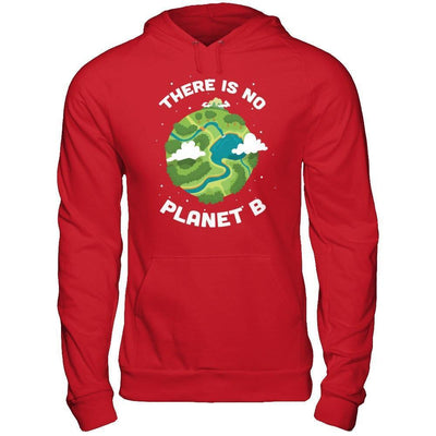 Earth Day 2018 There Is No Planet B-T-Shirt & Hoodie-Pullover Hoodie-Red