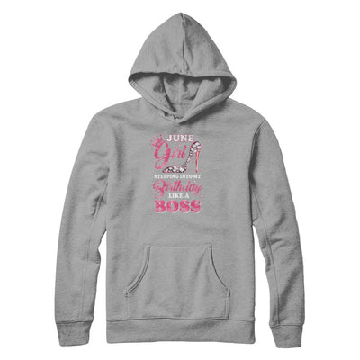June Girl Stepping into my birthday like a boss Gift-T-Shirt & Tank Top-Pullover Hoodie-Light Steel