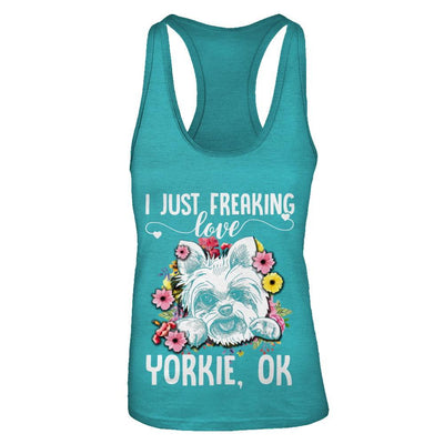 Dog I Just Freaking Love Yorkie-T-Shirt & Tank Top-
